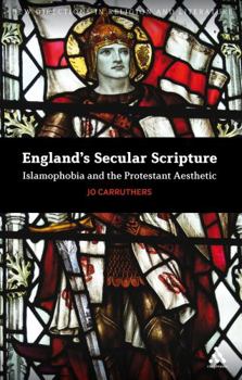 Paperback England's Secular Scripture: Islamophobia and the Protestant Aesthetic Book