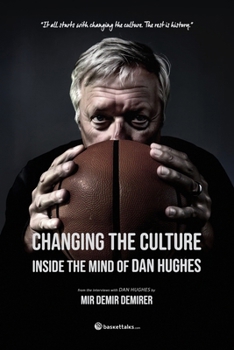 Changing the Culture: Inside the Mind of Dan Hughes
