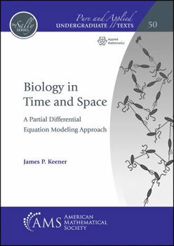 Paperback Biology in Time and Space: A Partial Differential Equation Modeling Approach Book