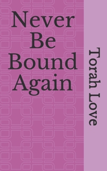 Paperback Never Be Bound Again Book