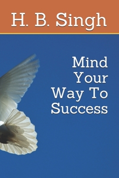 Paperback Mind Your Way To Success Book