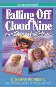 Falling Off Cloud Nine and Other High Places (Devotionals for Teens, #2) - Book #2 of the Devotionals for Teens