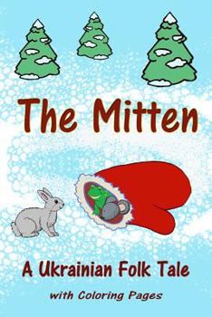 Paperback The Mitten: A Ukrainian Folk Tale - With Coloring Pages Book