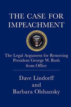 Hardcover The Case for Impeachment: The Legal Argument for Removing President George W. Bush from Office Book