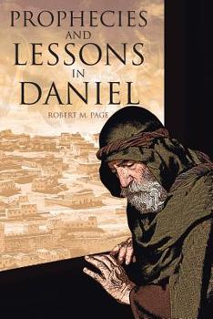 Paperback Prophecies and Lessons in Daniel Book