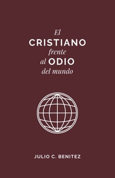 Paperback El Cristiano Frente al Odio del Mundo [Spanish] Book