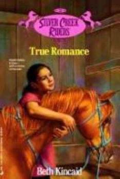 True Romance - Book #2 of the Silver Creek Riders