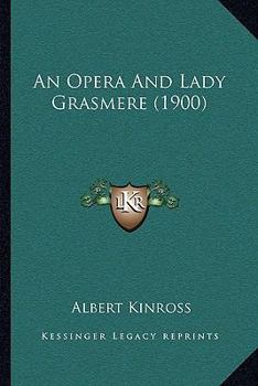 Paperback An Opera And Lady Grasmere (1900) Book