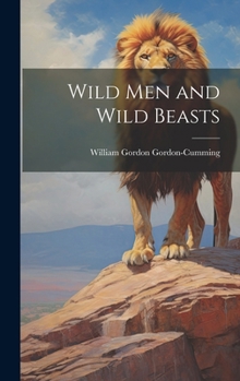 Hardcover Wild men and Wild Beasts Book