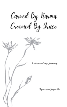 Paperback Carved by Karma, Crowned by Grace Book