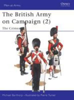 Paperback The British Army on Campaign (2): The Crimea 1854-56 Book