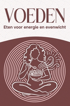Voeden: Eten voor energie en evenwicht (Zes pijlers van welzijn) (Dutch Edition)
