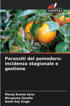 Paperback Parassiti del pomodoro: incidenza stagionale e gestione [Italian] Book