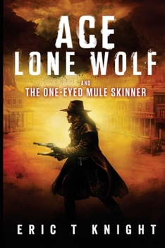 Paperback Ace Lone Wolf and the One-Eyed Mule Skinner Book