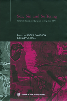 Hardcover Sex, Sin and Suffering: Venereal Disease and European Society since 1870 Book