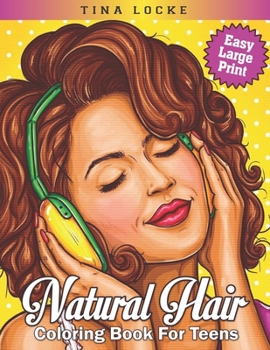 Paperback Easy Large Print Natural Hair Coloring Book For Teens: Big Coloring Book Black and Brown Girls with Natural Curly Hair &#2404; Book