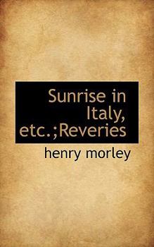 Paperback Sunrise in Italy, Etc.;Reveries Book