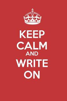 Keep Calm and Write On: -  Blank Page Journal - With No Lines - (Diary, Notebook)