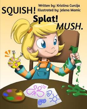 Paperback SQUISH! Splat! MUSH. Book