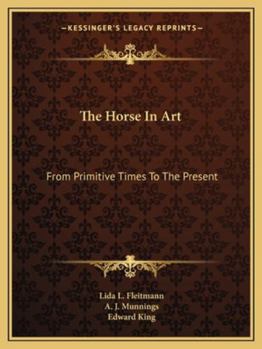 Paperback The Horse In Art: From Primitive Times To The Present Book