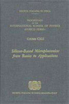 Hardcover Silicon-based Microphotonics: from Basics to Applications (Proceedings of the International School of Physics) Book