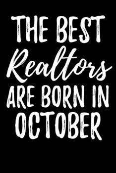 The Best Realtors Are Born In October: Funny Blank Lined Journal For Women