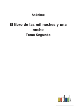 Paperback El libro de las mil noches y una noche: Tomo Segundo [Spanish] Book