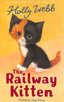 Paperback The Railway Kitten (Holly Webb Animal Stories) Book