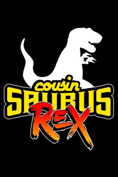 Cousin Saurus Rex: 6" x 9" 120 pages dotted Journal I 6x9 dot grid Notebook I Diary I Sketch I Journaling I Planner I gift for cousin I Dinosaurs lovers