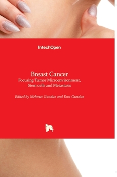 Hardcover Breast Cancer: Focusing Tumor Microenvironment, Stem cells and Metastasis Book