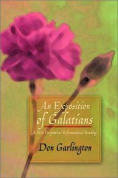 Paperback An Exposition of Galatians: A New Perspective/Reformational Reading Book