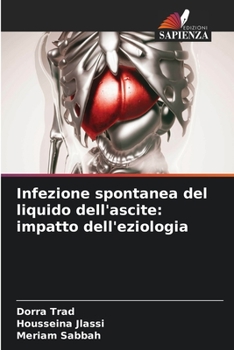 Paperback Infezione spontanea del liquido dell'ascite: impatto dell'eziologia [Italian] Book