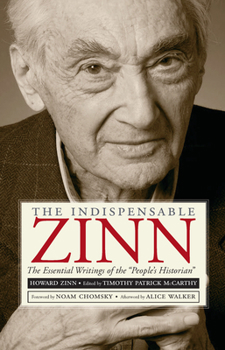 Paperback The Indispensable Zinn: The Essential Writings of the People's Historian Book