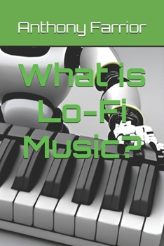 Paperback What is Lo-Fi Music? Book