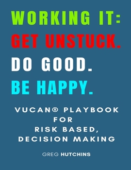 Working It: Get Unstuck. Do Good. Be Happy