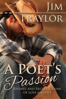 Paperback A Poet's Passion: Rhymes and Recollections Of Love and Life Book