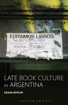 Paperback Late Book Culture in Argentina Book