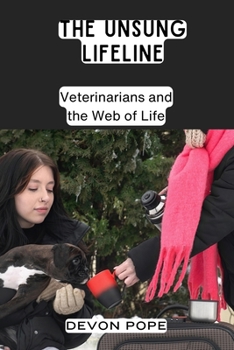 Paperback The Unsung Lifeline: Veterinarians and the Web of Life Book