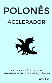 Paperback Polonês Acelerador: estudo prático com linguagem de alta frequência A1 A2 [Portuguese] Book