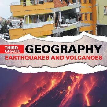 Paperback Third Grade Geography: Earthquakes and Volcanoes Book