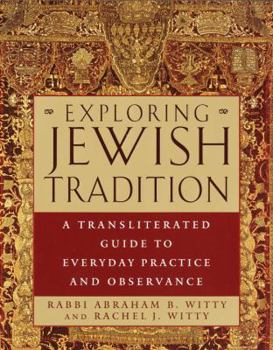 Hardcover Exploring Jewish Tradition: A Transliterated Guide to Everyday Practice and Observance Book