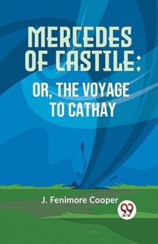 Paperback Mercedes Of Castile; Or, The Voyage To Cathay Book