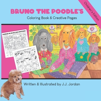 Paperback Bruno the Poodle's Coloring Book & Creative Pages: Color, write, draw, and play with Bruno and his friends Book