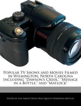 Popular Tv Shows and Movies Filmed in Wilmington, North Carolina Including Dawson's Creek, Message in a Bottle, and Matlock