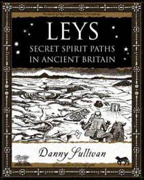 Leys: Secret Spirit Paths in Ancient Britain (Wooden Books Gift Book) - Book  of the Wooden Books