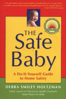 Paperback The Safe Baby: A Do-It-Yourself Guide to Home Safety Book