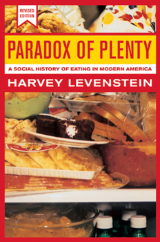 Paperback Paradox of Plenty: A Social History of Eating in Modern America Volume 8 Book