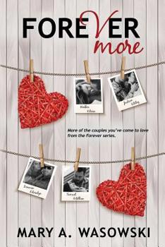 Forever More: The Forever Short Stories - Book #5 of the Forever