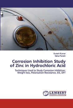 Paperback Corrosion Inhibition Study of Zinc in Hydrochloric Acid Book