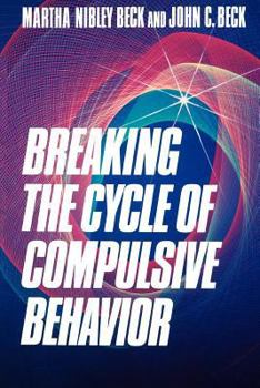 Hardcover Breaking the Cycle of Compulsive Behavior Book